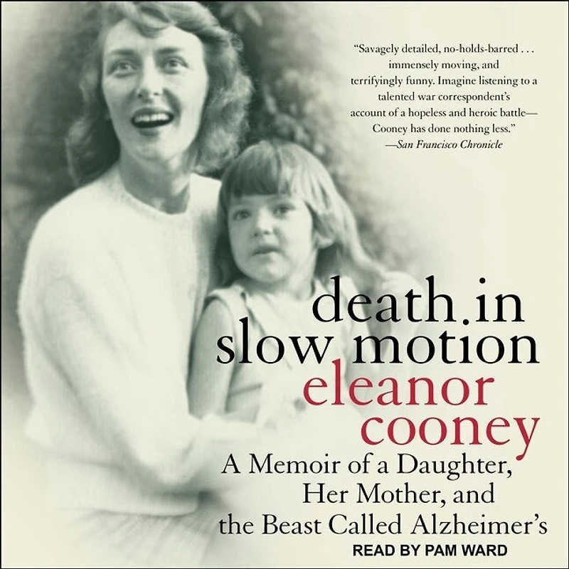 Death Slow Motion Lib/E: a Memoir of Daughter, Her Mother, and the Beast Called Alzheimer's