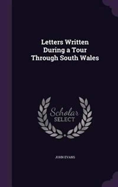 Letters Written During a Tour Through South Wales