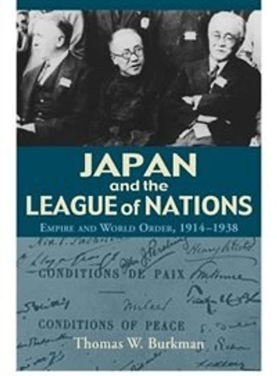 Japan and the League of Nations: Empire and World Order, 1914-1938