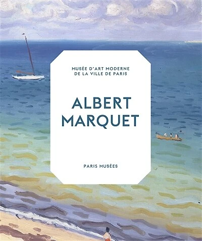 Albert Marquet: peintre du temps suspendu
