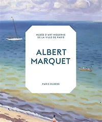 Albert Marquet: peintre du temps suspendu