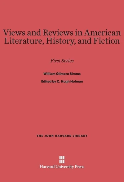 Views and Reviews in American Literature, History, and Fiction: First Series