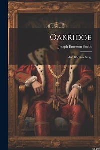 Oakridge: An Old-time Story