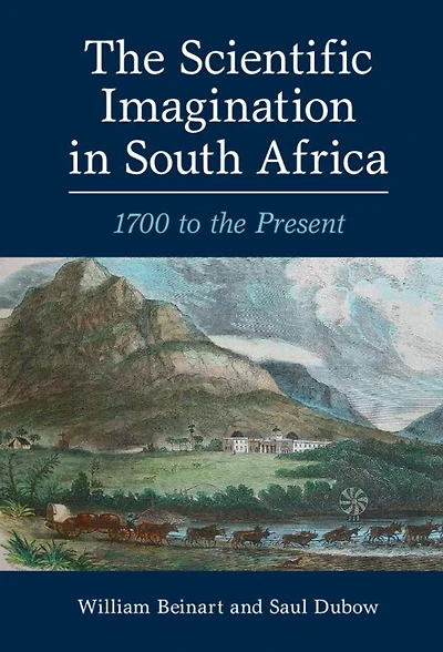 the Scientific Imagination South Africa: 1700 to Present