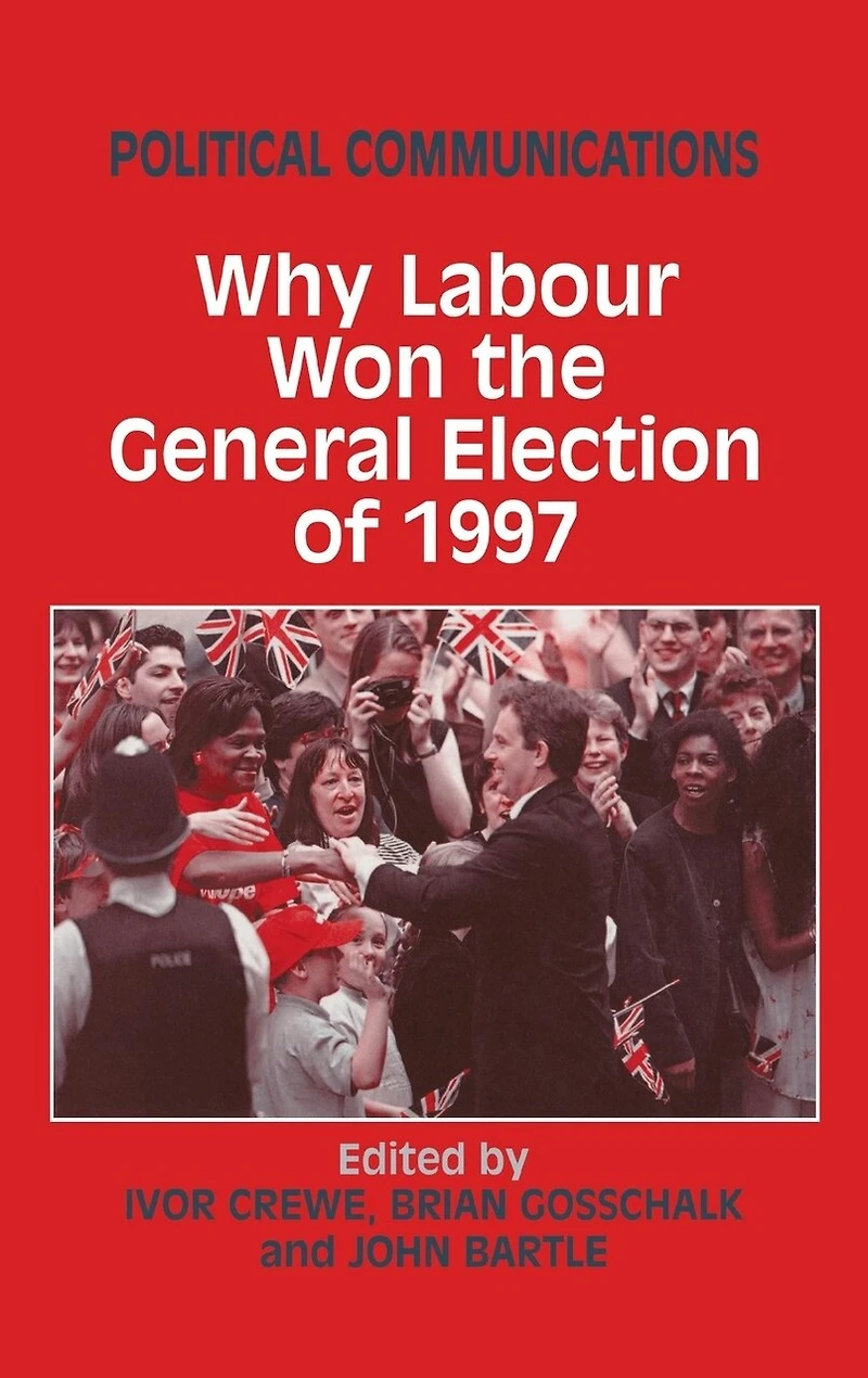 Political Communications: Why Labour Won The General Election Of 1997