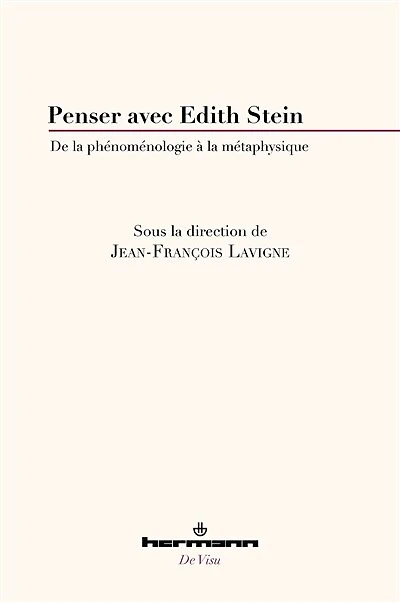Penser avec Edith Stein: de la phénoménologie à la métaphysique
