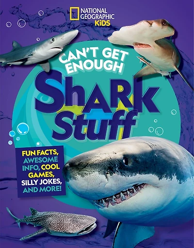 Can't Get Enough Shark Stuff: Fun Facts, Awesome Info, Cool Games, Silly Jokes, And More!