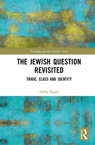 The Jewish Question Revisited: Trade, Class and Identity