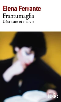 Frantumaglia: l'écriture et ma vie