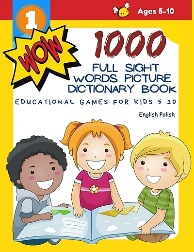 1000 Full Sight Words Picture Dictionary Book English Polish Educational Games for Kids 5 10: First Sight word flash cards learning activities to build reading fluency and comprehension. Basic vocabulary teach your child to read short sentences strips