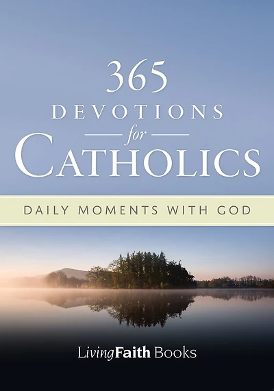 365 Devotions for Catholics: Daily Moments with God