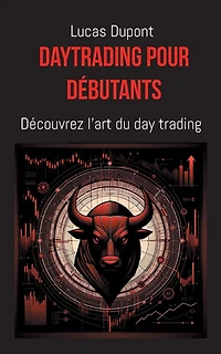 Daytrading pour débutants: Découvrez l'art du day trading