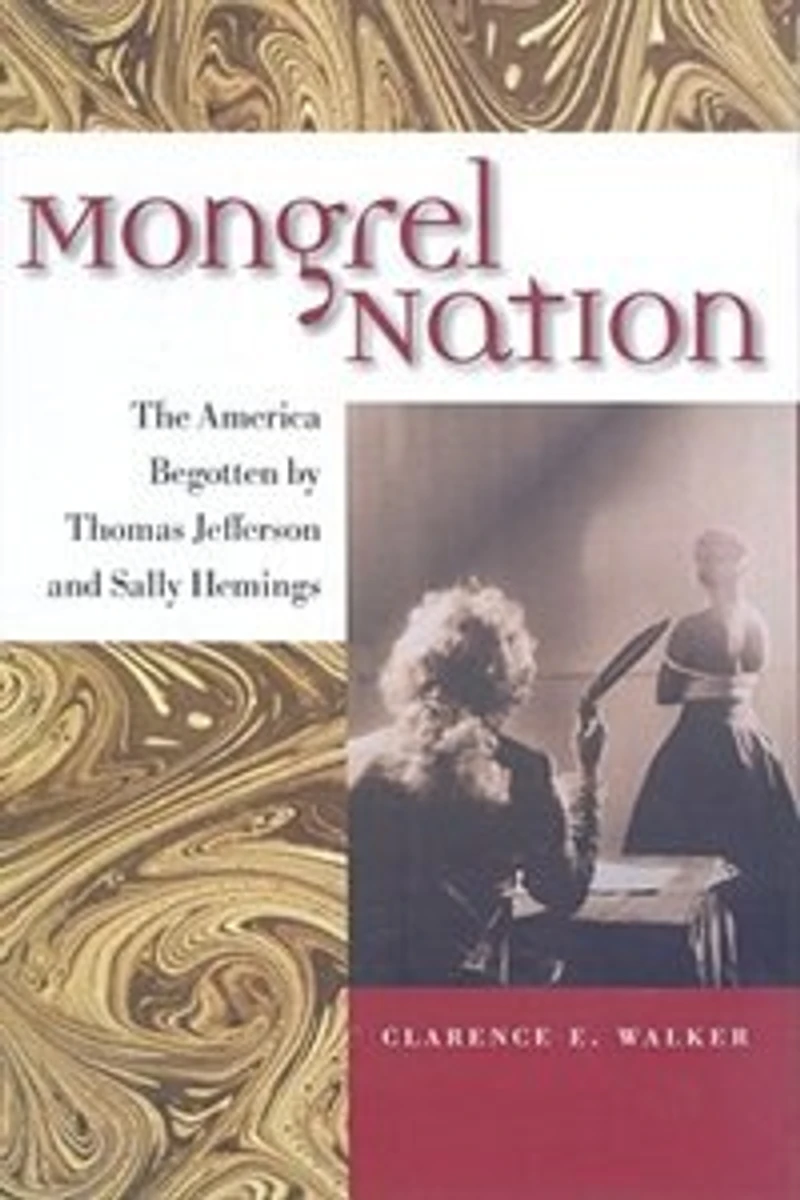 Mongrel Nation: The America Begotten By Thomas Jefferson And Sally Hemings