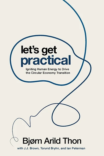 Let's Get Practical: Igniting Human Energy to Drive the Circular Economy Transition
