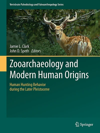 Zooarchaeology And Modern Human Origins: Hunting Behavior During The Later Pleistocene