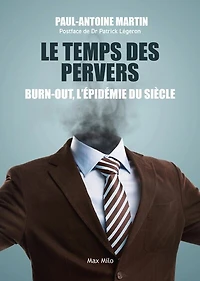 Le temps des pervers: burn-out, l'épidémie du siècle