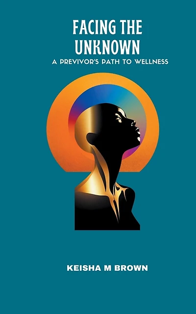 Facing the Unknown A Previvor's Path to Wellness