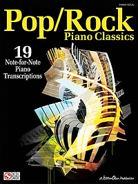 Pop/Rock Piano Classics: 19 Note-for-Note Piano Transcriptions