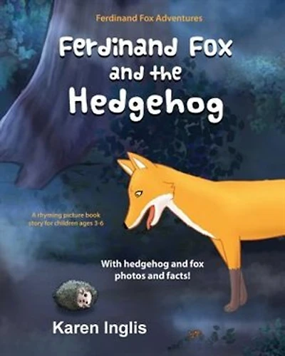 Ferdinand Fox and the Hedgehog: A rhyming picture book story for children ages 3-6
