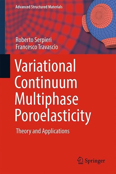 Variational Continuum Multiphase Poroelasticity: Theory And Applications