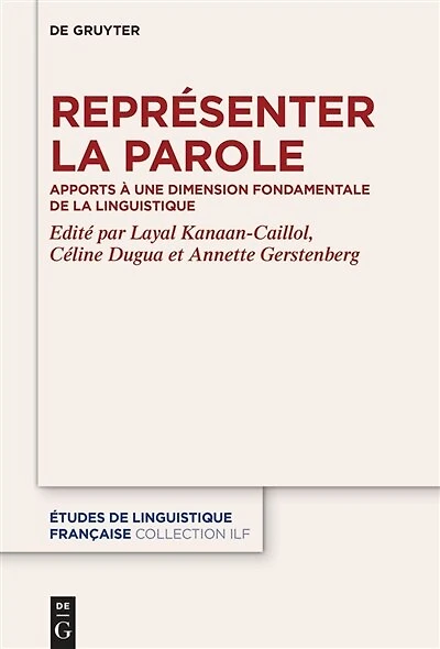 Représenter la parole: Apports à une dimension fondamentale de la linguistique