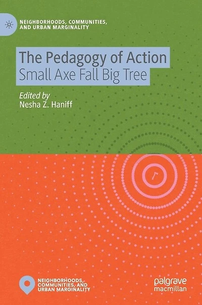The Pedagogy of Action: Small Axe Fall Big Tree