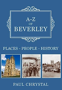 A-Z of Beverley: Places-People-History