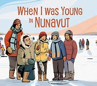 When I Was Young Nunavut: Inuktitut Edition