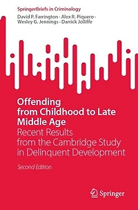 Offending from Childhood to Late Middle Age: Recent Results the Cambridge Study Delinquent Development