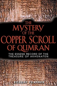 the Mystery of Copper Scroll Qumran: Essene Record Treasure Akhenaten
