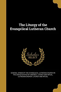 The Liturgy of the Evangelical Lutheran Church