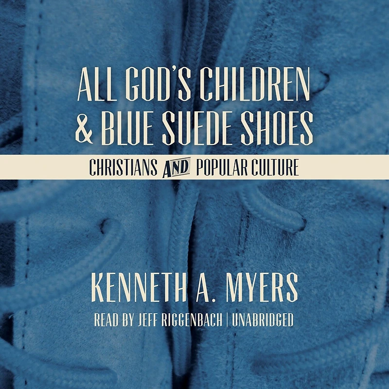 All God’s Children and Blue Suede Shoes: Christians Popular Culture