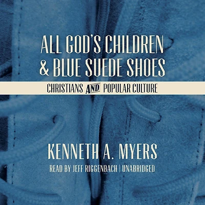 All God’s Children and Blue Suede Shoes: Christians Popular Culture