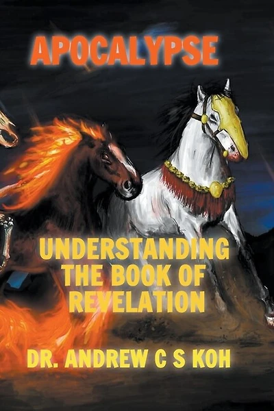 Apocalypse: Understanding the Book of Revelation