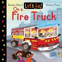 Let's Go On A Fire Truck