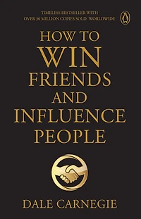 Penguin Select Classics: How to Win Friends and Influence People: Timeless Bestseller (Original, Unabridged Classic) Premium Paperback