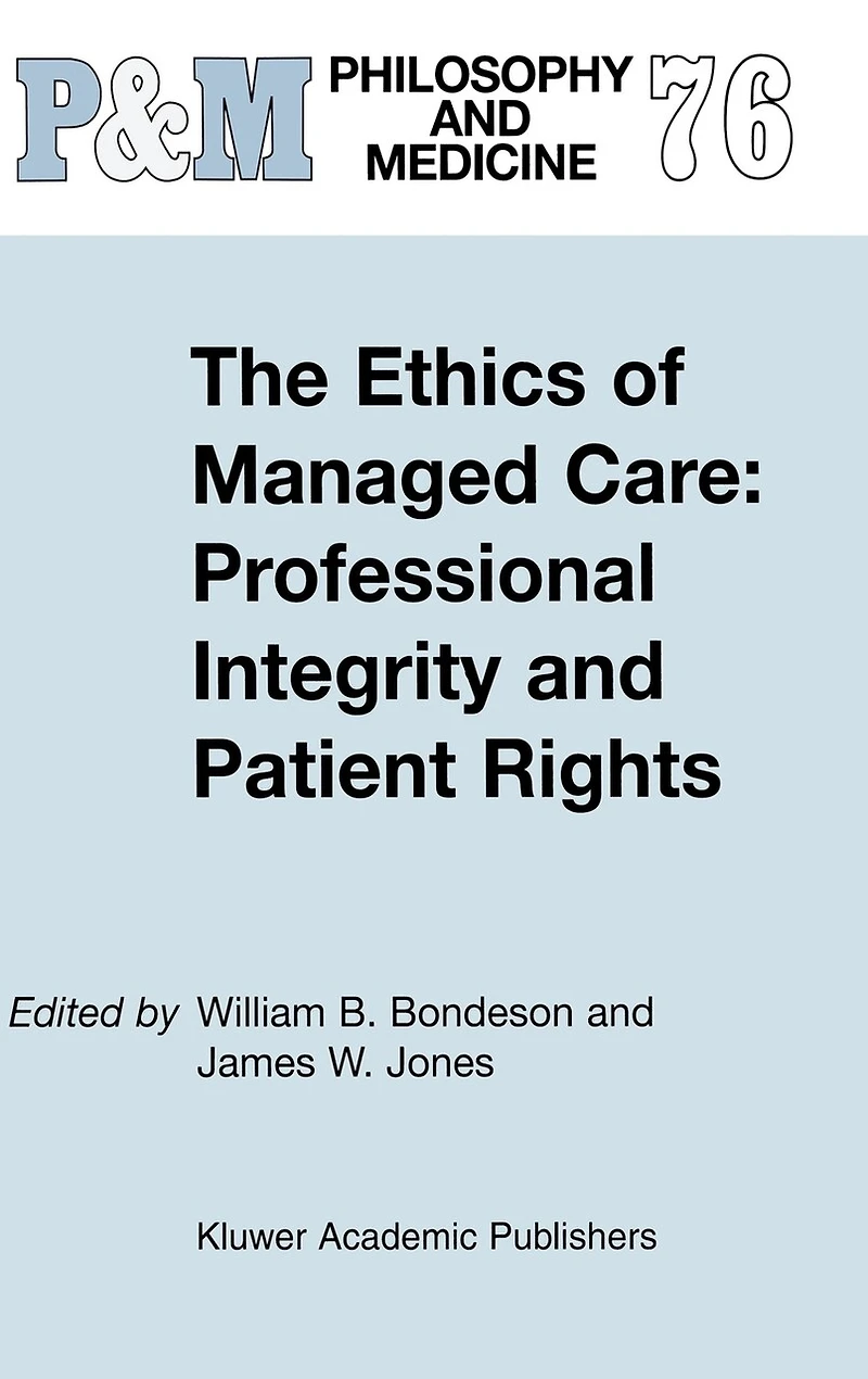 The Ethics of Managed Care: Professional Integrity and Patient Rights