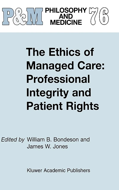 The Ethics of Managed Care: Professional Integrity and Patient Rights