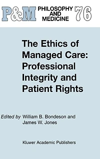 The Ethics of Managed Care: Professional Integrity and Patient Rights