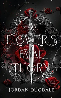 A Flower's Fatal Thorn