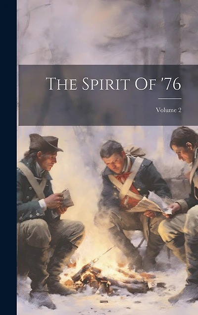 The Spirit Of '76; Volume 2