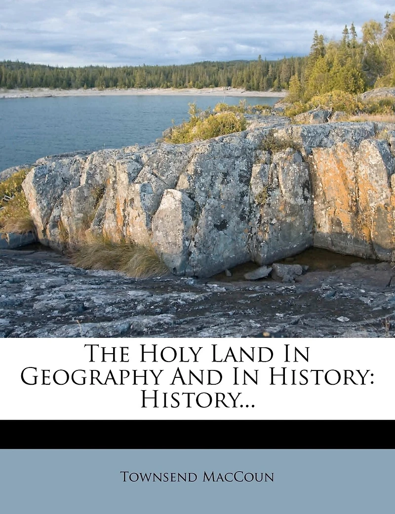 The Holy Land Geography And History: History