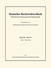 Deutsches Rechtswörterbuch: Wörterbuch der älteren deutschen Rechtssprache. Band XIV, Heft 7/8 - taugbar – Toppschilling