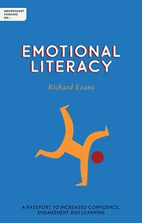 Independent Thinking on Emotional Literacy: A passport to increased confidence, engagement and learning