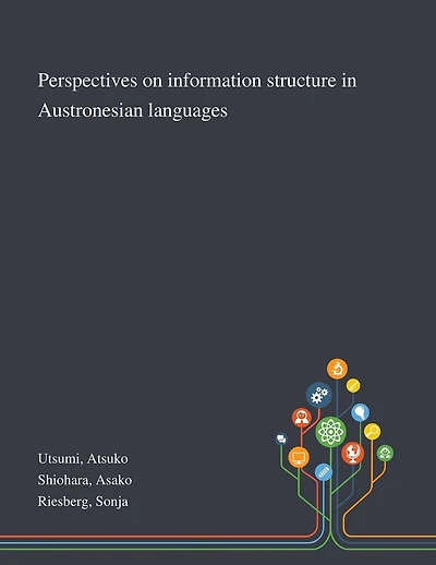 Perspectives on Information Structure in Austronesian Languages