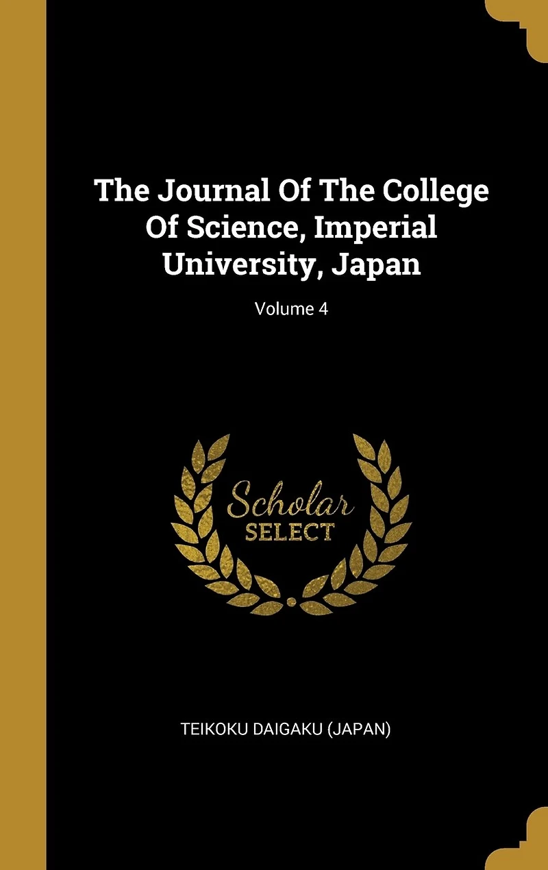 The Journal Of College Science, Imperial University, Japan; Volume 4