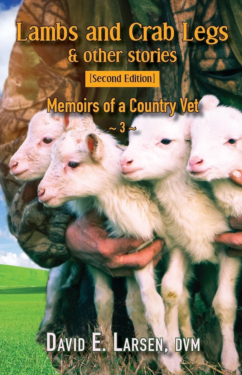Lambs and Crab Legs: Memoirs of a Country Vet