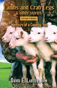 Lambs and Crab Legs: Memoirs of a Country Vet