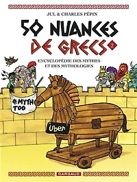 50 nuances de Grecs : encyclopédie des mythes et mythologies, Vol. 2