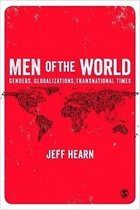Men of the World: Genders, Globalizations, Transnational Times